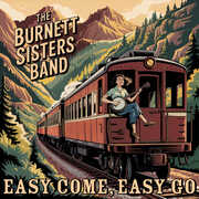 Easy Come, Easy Go , Burnett Sisters Band