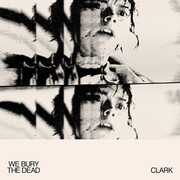 We Bury The Dead , Clark