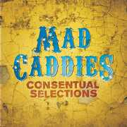 Consentual Selections , Mad Caddies