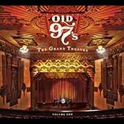 The Grand Theatre, Vol. 1 , Old 97's