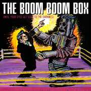 Until Your Eyes Get Used to the Darkness , The Boom Boom Box