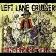 Rock Them Back to Hell , Left Lane Cruiser