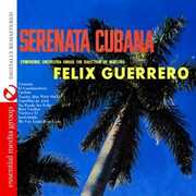 Serenata Cubana , Felix Guerrero