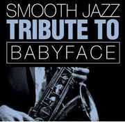 Smooth Jazz Tribute Babyface , The Smooth Jazz All Stars