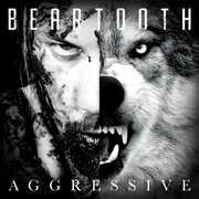 Aggressive , Beartooth