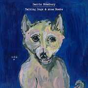 Talking Dogs & Atom Bombs [Import] , Darrin Bradbury