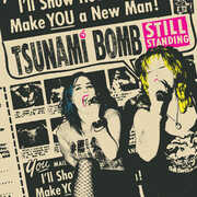 Still Standing , Tsunami Bomb
