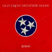 Remedy , Old Crow Medicine Show
