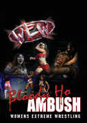Women's Extreme Wrestling: Bloody Ho Ambush 
