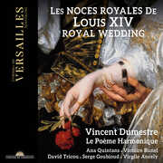 Les Noces Royales de Louis Xiv , Vincent Dumestre