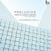 Preludios for a Young Pianist , Luis Gonzalez Llado