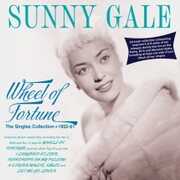 Wheel Of Fortune: The Singles Collection 1952-61 , Sunny Gale