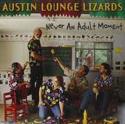Never An Adult Moment , Austin Lounge Lizards