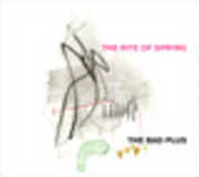 Rite of Springs , The Bad Plus