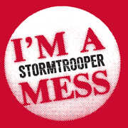 I'M A MESS , Stormtrooper