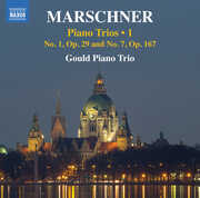 Marschner: Piano Trios, Vol. 1 , Gould Piano Trio