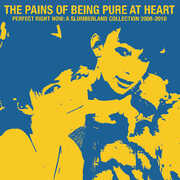 Perfect Right Now: A Slumberland Collection 2008-2010 , The Pains of Being Pure at Heart