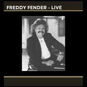 Freddy Fender - LIVE , Freddy Fender