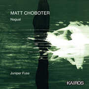 Matt Choboter: Nagual , Juniper Fuse