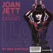 I Love Rock & Roll (Sex Pistols) / Bad Reputation , Joan Jett and the Blackhearts