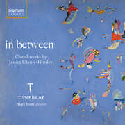 in between - Choral works by Jessica Ulusoy-horsley , Tom Herring