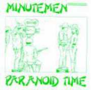 Paranoid Time , Minutemen