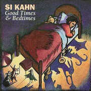 Good Times & Bedtimes , Si Kahn