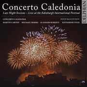 Late Night Sessions at the , Concerto Caledonia