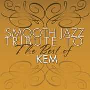 Smooth Jazz tribute to KEM the Best Of , Smooth Jazz Tribute