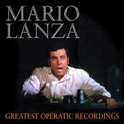 Mario Lanza: Greatest Operatic Recordings , Mario Lanza
