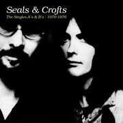 The Singles A's & B's - 1970-1976 (2 Cd) , Seals & Crofts