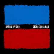 Nation Divided , George Colligan