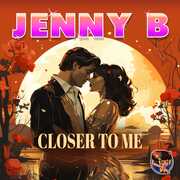 Closer To Me , Jenny B