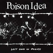 Last Show In France , Poison Idea