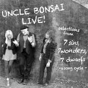 Uncle Bonsai Live: Selections From 7 Sins, 7 Wonders, 7 Dwarfs - a Son , Uncle Bonsai