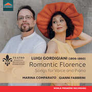 Luigi Gordigiani: Romantic Florence, Songs for Voice and Piano , Marina Comparato