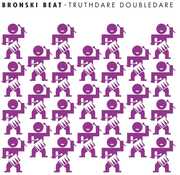Truthdare Doubledare (40th Anniversary Edition) , Bronski Beat