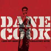 I Did My Best: Greatest Hits [Explicit Content] , Dane Cook
