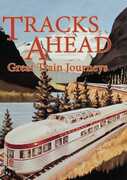 Tracks Ahead: Great Train Journeys 