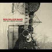 Any Way Shape or Form , Ben Miller