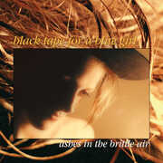 Ashes In The Brittle Air , Black Tape for a Blue Girl