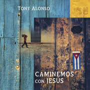 Caminemos Con Jesus , Tony Alonso