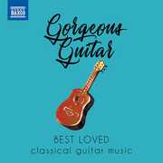 GORGEOUS GUITAR - Best Loved Classical Guitar Music , Various