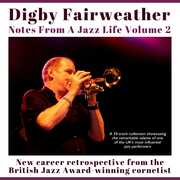 Notes From A Jazz Life Vol. 2 , Digby Fairweather