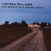 Car Wheels On A Gravel Road , Lucinda Williams