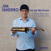 For All We Know , Jim Snidero
