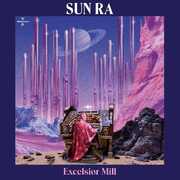 Excelsior Mill , Sun Ra