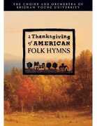 Thanksgiving of American Folk Hymns , Byu Choirs