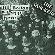 Still Bollox But Still Here , Varukers