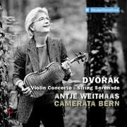 Dvorak: Violin Concerto & String Serenade , Antje Weithaas
